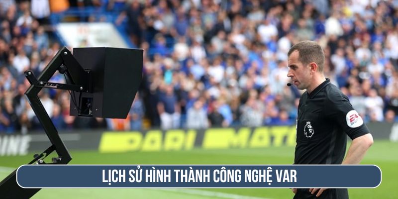 Lịch sử phát triển công nghệ VAR