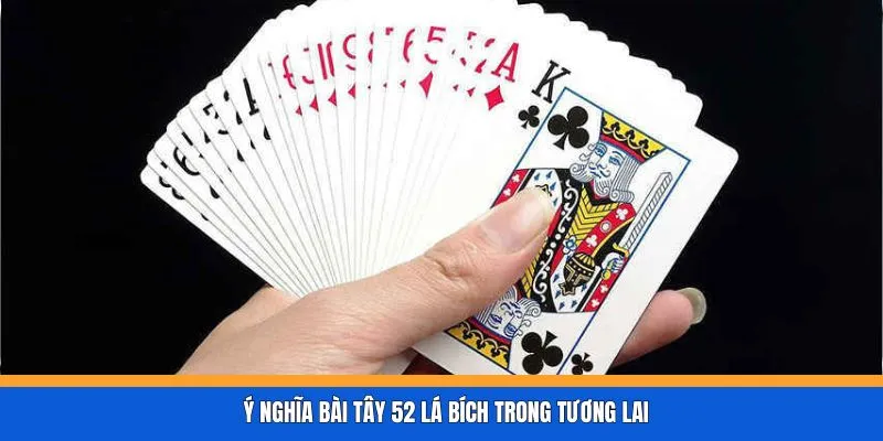 Ý nghĩa bài tây 52 lá bích trong tương lai